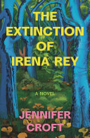 Image for "The Extinction of Irena Rey"