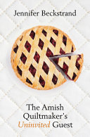 Image for "The Amish Quiltmaker&#039;s Uninvited Guest"